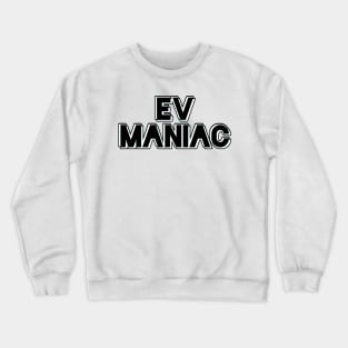 EV maniac (version 2) Crewneck Sweatshirt